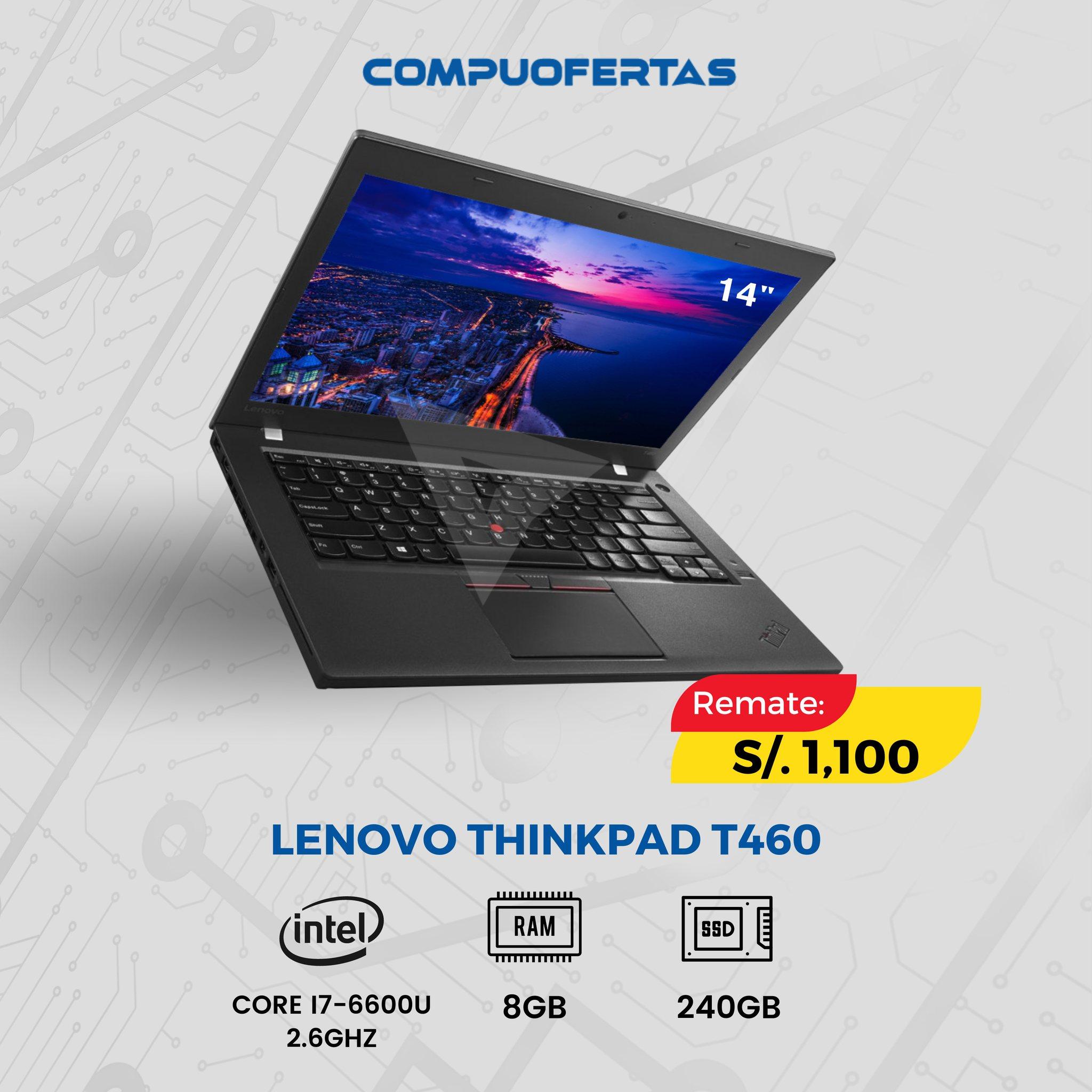 LAPTOP LENOVO THINKPAD T460 | Core i7 | RAM 8GB |SSD | REMATE S/ 1,100